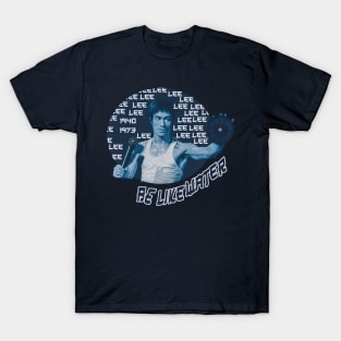 be like water hiphop lee T-Shirt